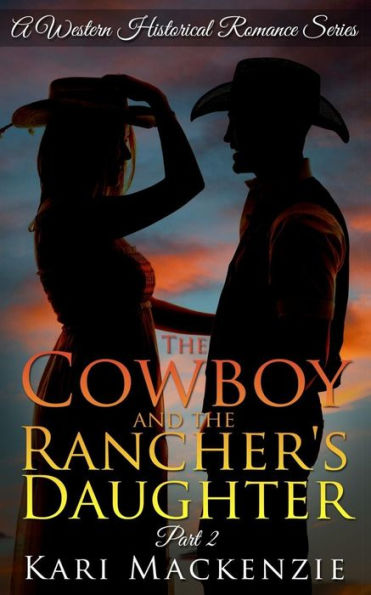 the Cowboy and Rancher's Daughter Book 2
