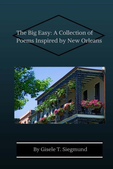 The Big Easy: A Collection of Poems Inspired by New Orleans
