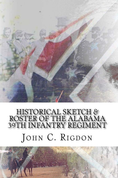 Historical Sketch & Roster of the Alabama 39th Infantry Regiment