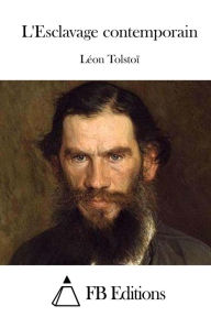 Title: L'Esclavage contemporain, Author: Leo Tolstoy
