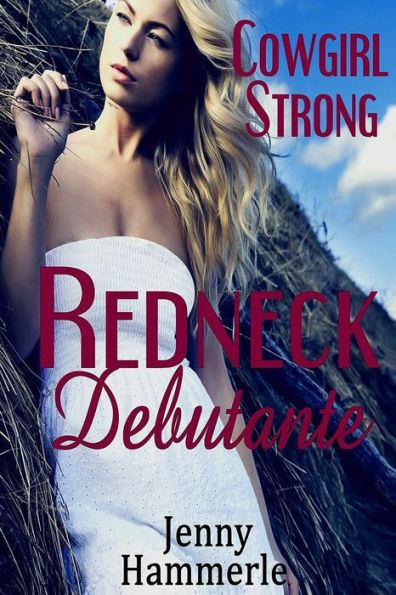 Cowgirl Strong: Redneck Debutante