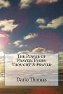The Power of Prayer: Every Thought A Prayer