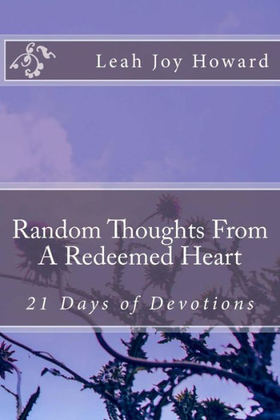 Random Thoughts From A Redeemed Heart: 21 Days of Devotions