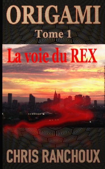 ORIGAMI (Tome 1): La voie du REX