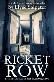 Title: Ricket Row: an anthology of creepy horror tales, Author: Elyse Salpeter