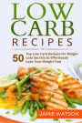 Low Carb: 50 Top Low Carb Recipes for Weight Loss Secrets to Effortlessly Lose Your Weight Fast