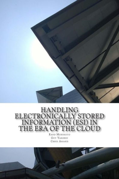 Handling Electronically Stored Information (ESI) in the Era of the Cloud