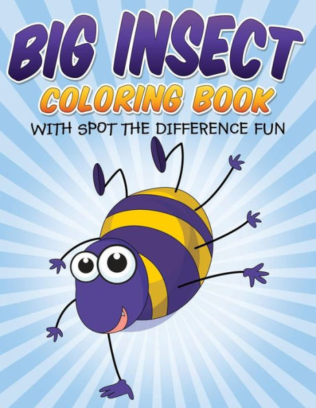 Big Insect Coloring Book: With Spot The Difference Fun