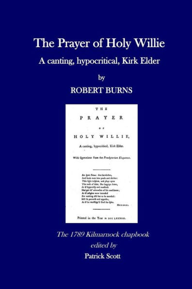 The Prayer of Holy Willie: A canting, hypocritical, Kirk Elder