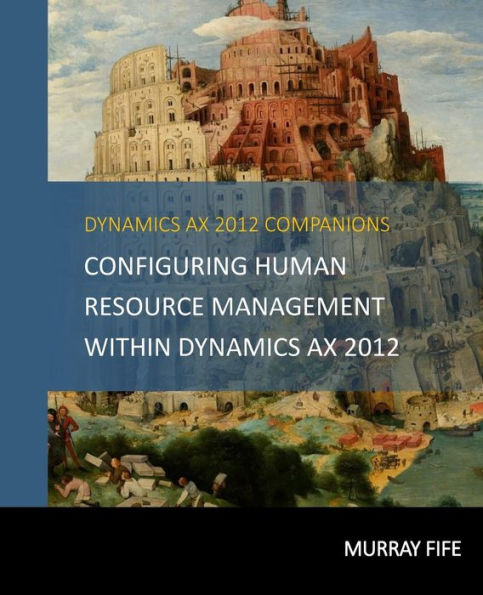 Configuring Human Resource Management Within Dynamics AX 2012
