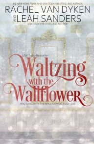 Title: Waltzing with the Wallflower, Author: Rachel Van Dyken
