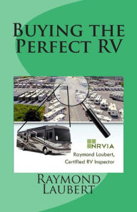 Title: Buying the Perfect RV, Author: Raymond Laubert