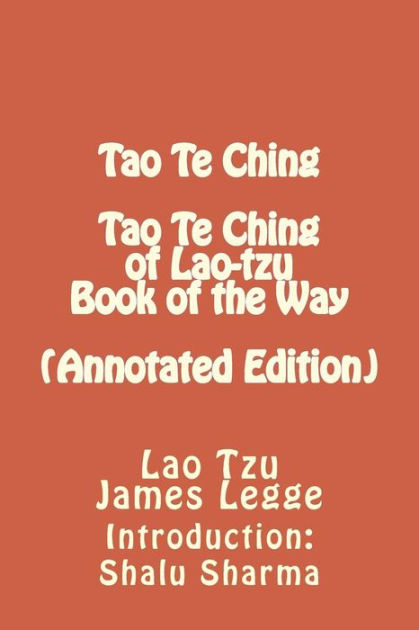 Tao Te Ching: Tao Te Ching of Lao-tzu: Book of the Way (Annotated ...