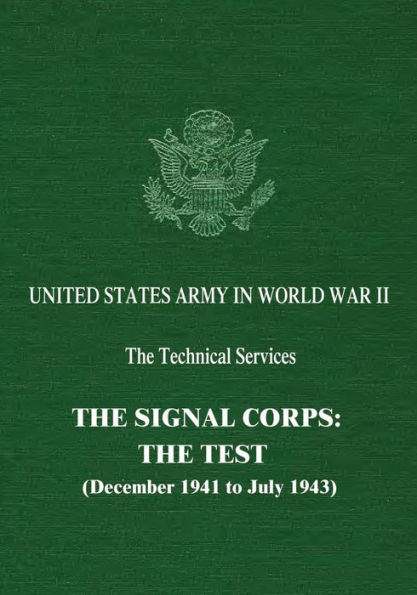 The Signal Corps: The Test (December 1941 to July 1943)