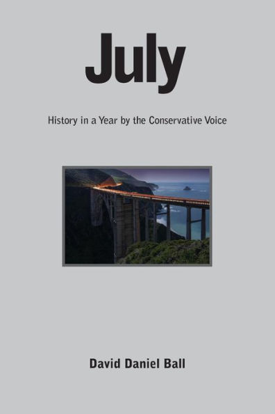 July: History in a Year by the Conservative Voice