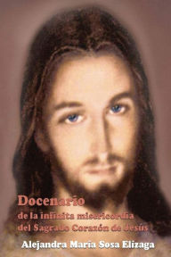 Title: Docenario de la infinita misericordia del Sagrado Corazón de Jesús, Author: Alejandra María Sosa Elízaga