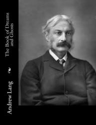 Title: The Book of Dreams and Ghosts, Author: Andrew Lang