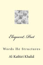 Eloquent Poet: Words He Structures