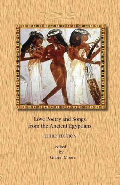 Love Poetry and Songs from the Ancient Egyptians