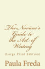 The Novice's Guide to the Art of Writing: (Large Print Edition)