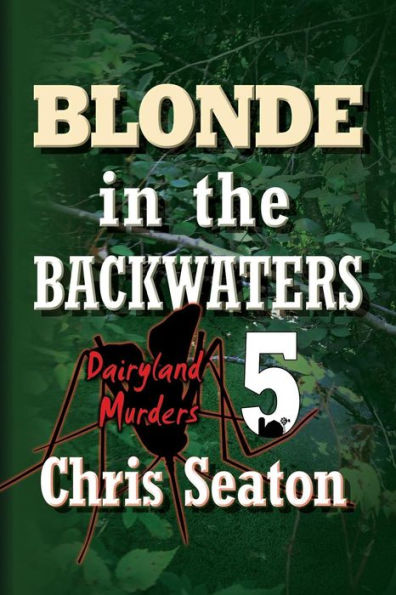 Blonde in the Backwaters Large Print: Dairyland Murders Book 5