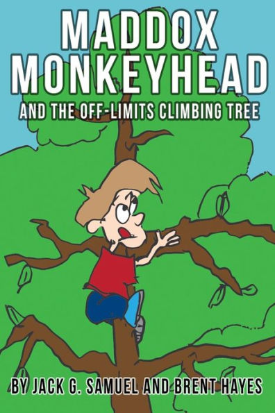 Maddox Monkeyhead and the Off-Limits Climbing Tree: A Smart Family Rules Adventure