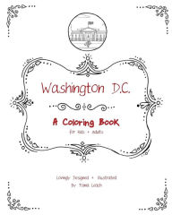 Title: Washington D.C.: A Coloring Book for kids and adults, Author: Tania Leach
