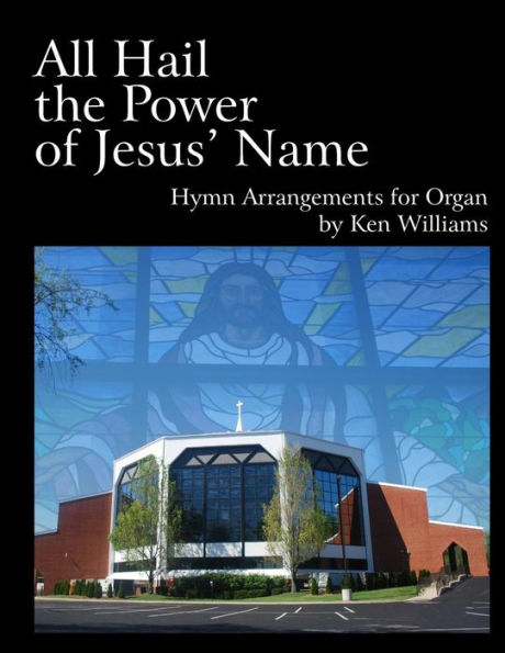 All Hail the Power of Jesus' Name: Organ Arrangements