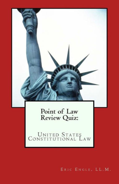 Point of Law Review Quiz: United States Constitutional Law