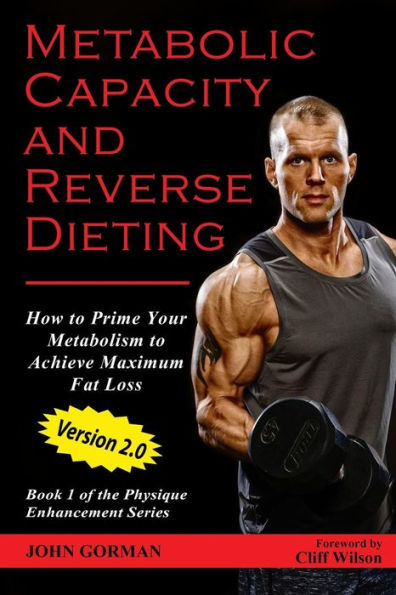 Metabolic Capacity and Reverse Dieting: How To Prime Your Metabolism And Achieve Maximum Fat Loss