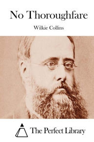 Title: No Thoroughfare, Author: Wilkie Collins