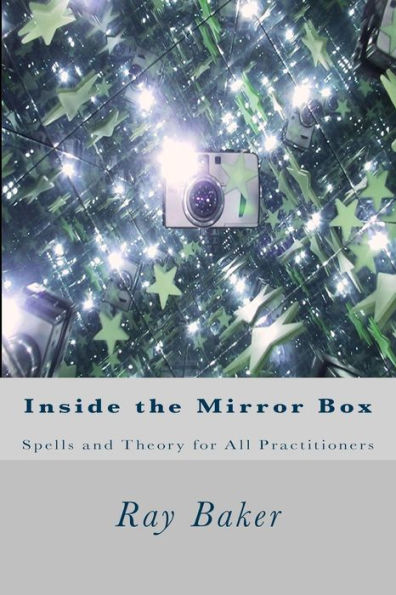 Inside the Mirror Box: Spells and Theory for All Practitioners