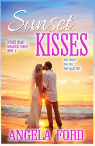 Title: Sunset Kisses, Author: Angela Ford