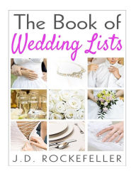 Title: The Book of Wedding Lists, Author: J. D. Rockefeller