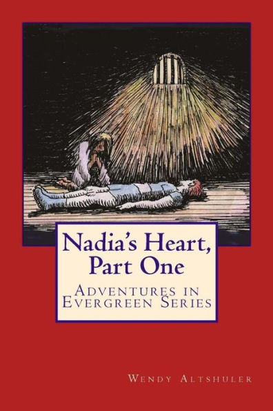 Nadia's Heart, Part One: Adventures in Evergreen Series