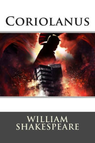 Title: Coriolanus, Author: William Shakespeare