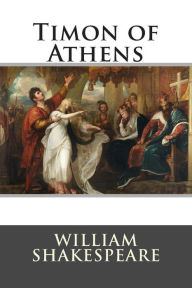 Title: Timon of Athens, Author: William Shakespeare