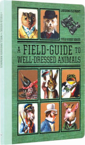 Title: A Field Guide to Well Dressed Animals, Author: Harold Darling