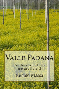Title: Valle Padana: Confessioni di un naturalista 2, Author: Renato Massa