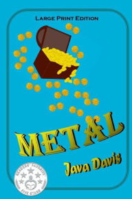Title: Metal - Large Print Edition: A Treasure Hunt, Author: Java Davis