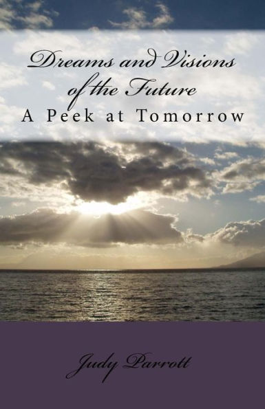 Dreams and Visions of the Future: A Peek at Tomorrow
