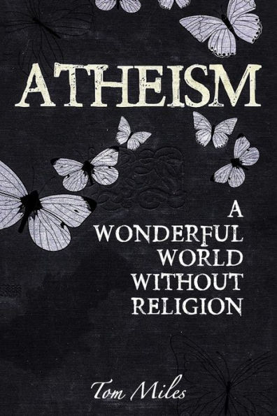 Atheism: Finding The True Meaning Of Life