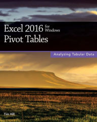 Title: Excel 2016 for Windows Pivot Tables, Author: Tim Hill