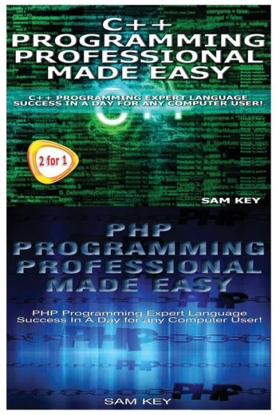 C++ Programming Professional Made Easy & PHP Programming Professional Made Easy