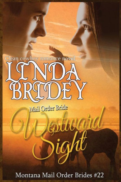 Mail Order Bride - Westward Sight: Clean Historical Cowboy Romance Novel