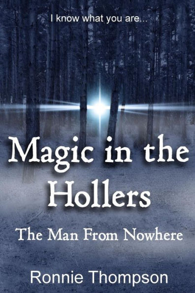 Magic in the Hollers: The Man From Nowhere