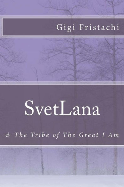 SvetLana: & The Tribe of The Great I Am
