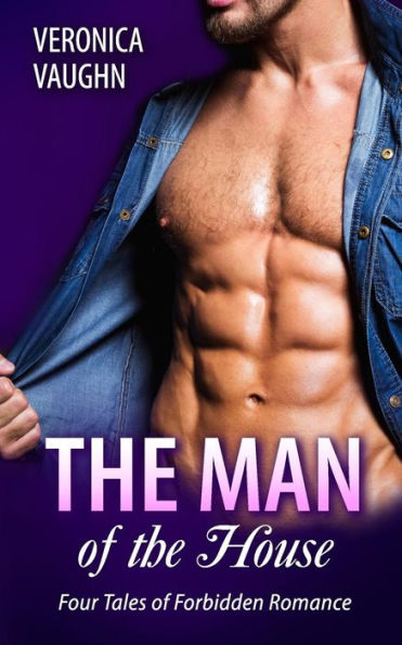 The Man of the House: Four Steamy Tales of Forbidden Romance