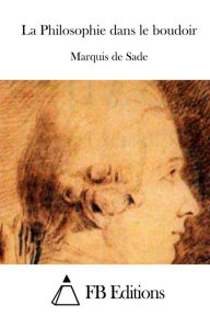 Title: La Philosophie dans le boudoir, Author: Marquis de Sade