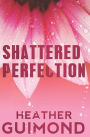 Shattered Perfection